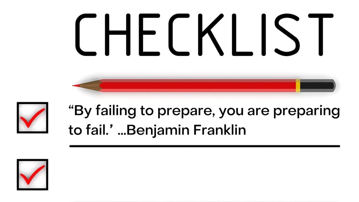 “By failing to prepare, you are preparing to fail.” 2― Benjamin Franklin