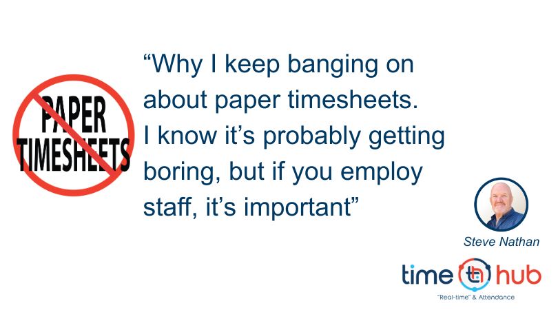 Why I keep banging on about paper timesheets